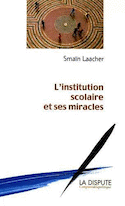 Institution scolaire et ses miracles (L')